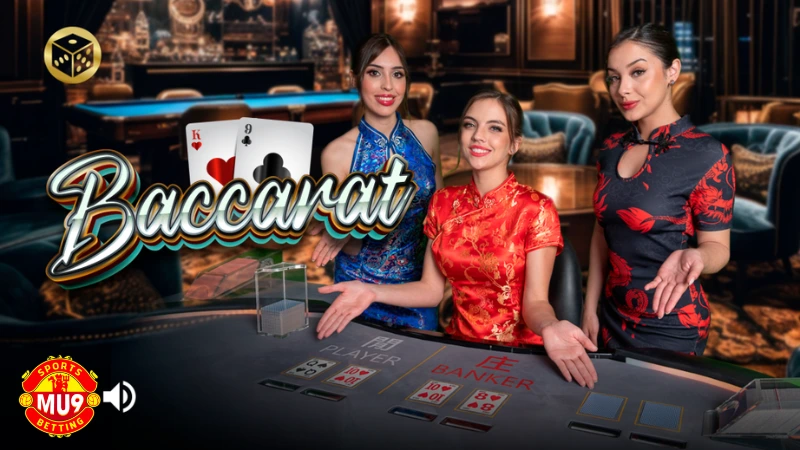 Baccarat live Mu9: Game cá cược trực tuyến cực hấp dẫn cho bet thủ Baccarat live là gì?