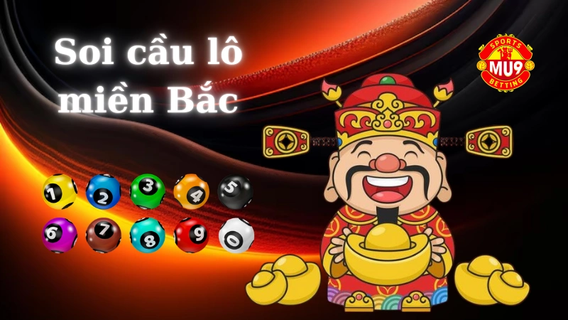 Chia sẻ bí quyết soi cầu lô miền Bắc chuẩn xác của cao thủ Mu9 Bí quyết để soi cầu lô miền Bắc hiệu quả