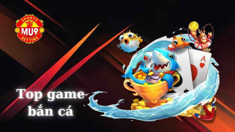 Khám phá top game bắn cá siêu hot tại nhà cái Mu9 Top game bắn cá siêu hot tại nhà cái Mu9 - Thêm 3 game khác