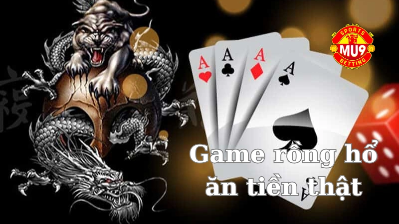 Game rồng hổ ăn tiền thật: Mẹo chơi cá cược cho người mới Luật chơi game rồng hổ ăn tiền thật cơ bản