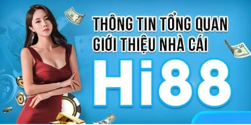 Hi88 – Sân chơi đẳng cấp hàng đầu cho tín đồ cá cược Nạp rút tiền nhanh chóng và an toàn tại Hi88