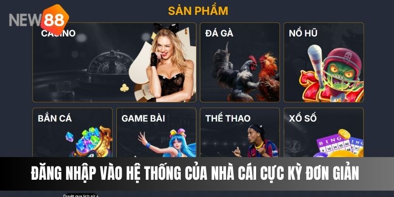 Giới Thiệu Nhà Cái NEW88 - Hướng Dẫn Đăng Nhập Thành Công Đăng nhập vào hệ thống của nhà cái cực kỳ đơn giản và nhanh chóng