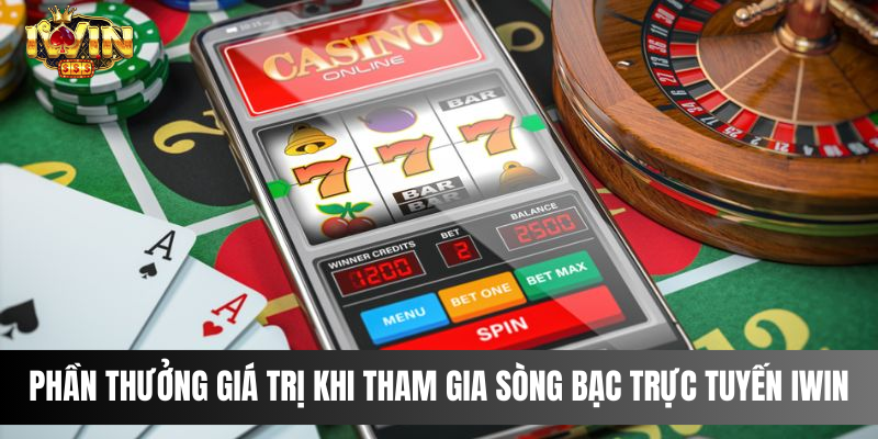 Những ưu điểm nổi bật mà sòng bài trực tuyến IWIN mang lại Phần thưởng có giá trị khi tham gia sòng bạc trực tuyến IWIN